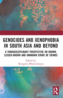 Genocides and Xenophobia in South Asia and Beyond