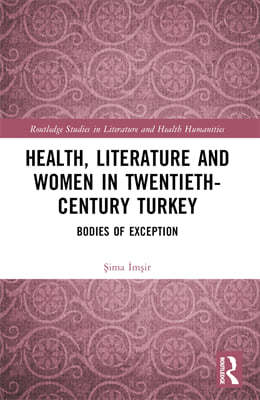 Health, Literature and Women in Twentieth-Century Turkey