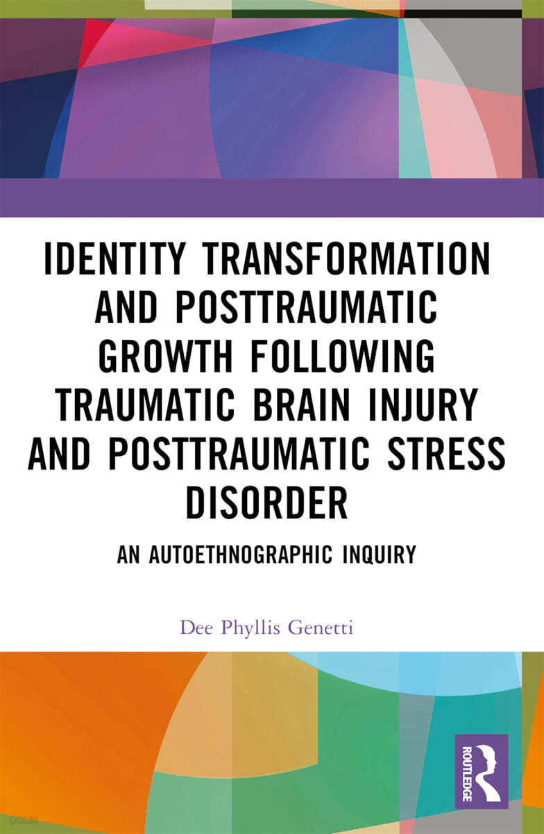 Identity Transformation and Posttraumatic Growth Following Traumatic Brain Injury and Posttraumatic Stress Disorder