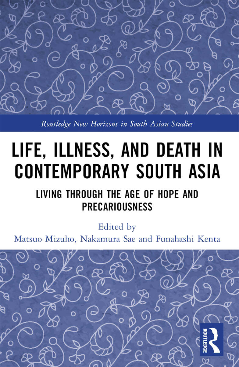 Life, Illness, and Death in Contemporary South Asia