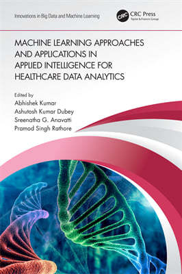 Machine Learning Approaches and Applications in Applied Intelligence for Healthcare Data Analytics