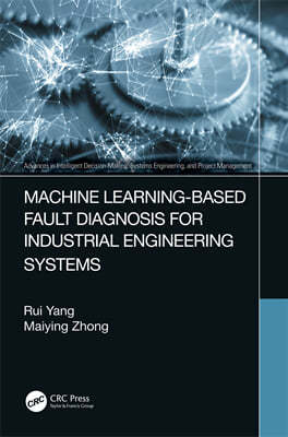 Machine Learning-Based Fault Diagnosis for Industrial Engineering Systems