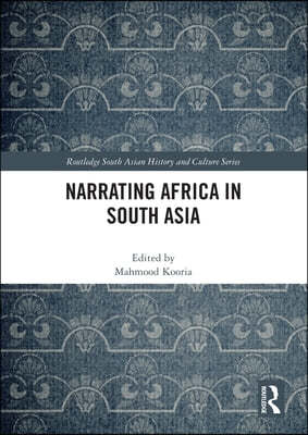 Narrating Africa in South Asia