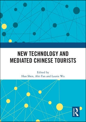 New Technology and Mediated Chinese Tourists