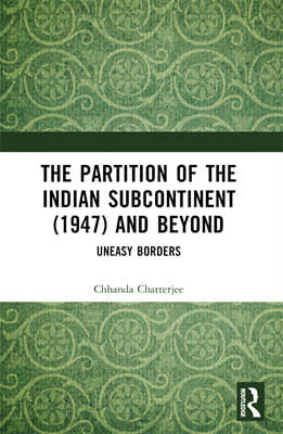 Partition of the Indian Subcontinent (1947) and Beyond