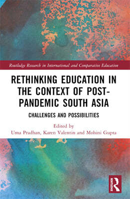 Rethinking Education in the Context of Post-Pandemic South Asia