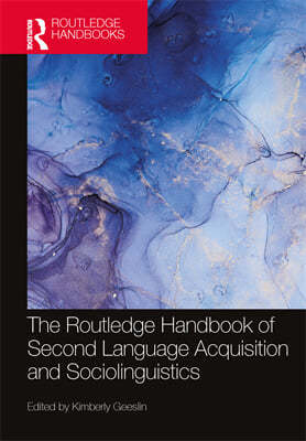 Routledge Handbook of Second Language Acquisition and Sociolinguistics