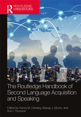 Routledge Handbook of Second Language Acquisition and Speaking