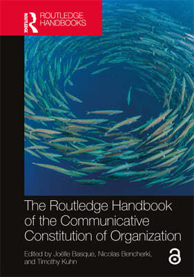 Routledge Handbook of the Communicative Constitution of Organization