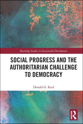 Social Progress and the Authoritarian Challenge to Democracy