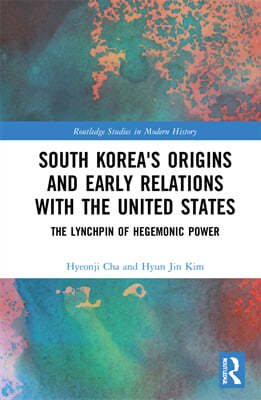 South Korea's Origins and Early Relations with the United States