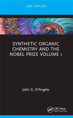 Synthetic Organic Chemistry and the Nobel Prize Volume 1