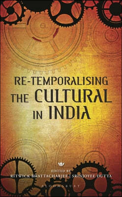 Re-temporalising the Cultural in India