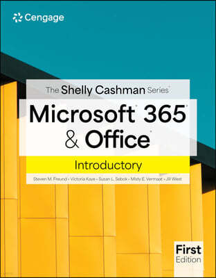 The Shelly Cashman Series® Microsoft® 365® & Office® Introductory