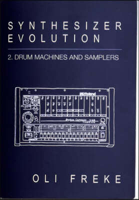 The Synthesizer Evolution: Drum Machines & Samplers