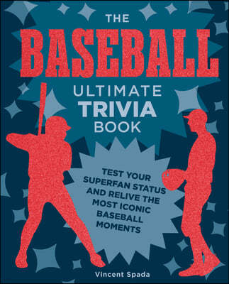 The Baseball Ultimate Trivia Book