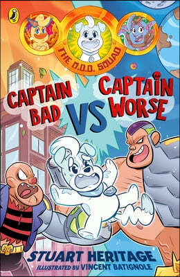 The O.D.D. Squad: Captain Bad Vs Captain Worse