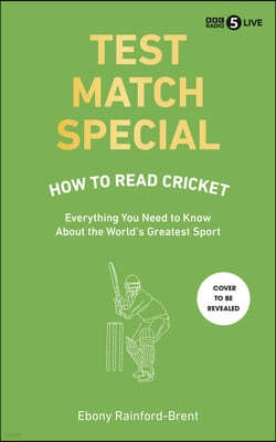 Test Match Special: How to Read Cricket