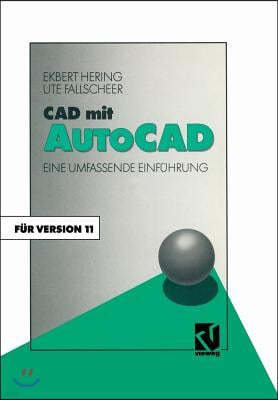 CAD Mit AutoCAD: Eine Umfassende Einfuhrung Fur Die Arbeit Mit Version 11