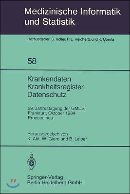 Krankendaten Krankheitsregister Datenschutz: 29. Jahrestagung Der Gmds Frankfurt, 10.-12. Oktober 1984 Proceedings