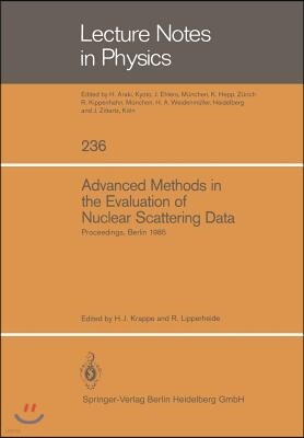 Advanced Methods in the Evaluation of Nuclear Scattering Data: Proceedings of the International Workshop Held at the Hahn-Meitner-Institut Fur Kernfor