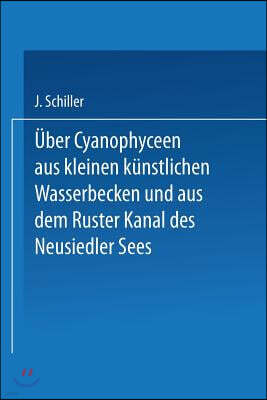 Springer Uber Cyanophyceen Aus Kleinen Kunstlichen Wasserbecken Und Aus Dem Ruster Kanal Des Neusiedler Sees