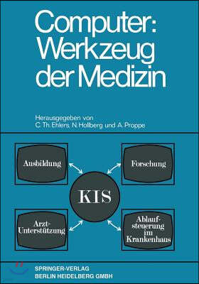 Computer: Werkzeug Der Medizin: Kolloquium Datenverarbeitung Und Medizin 7.-9. Oktober 1968 Schlo Reinhartshausen in Erbach Im Rheingau