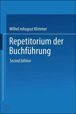 Repetitorium Der Buchf?hrung: Handbuch F?r Handel Und Industrie
