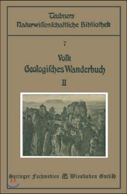 Geologisches Wanderbuch: Eine Einf?hrung in Die Geologie an Bildern Deutscher Charakterlandschaften