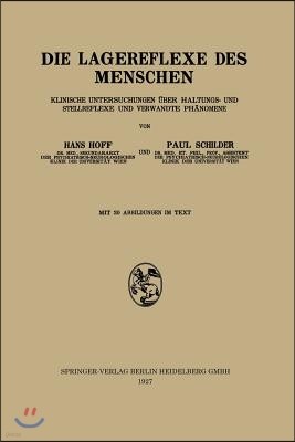 Die Lagereflexe Des Menschen: Klinische Untersuchungen ?ber Haltungs- Und Stellreflexe Und Verwandte Ph?nomene