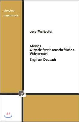 Kleines Wirtschaftswissenschaftliches Wörterbuch Englisch-Deutsch