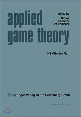 Applied Game Theory: Proceedings of a Conference at the Institute for Advanced Studies, Vienna, June 13-16, 1978