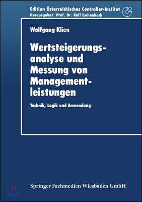 Wertsteigerungsanalyse Und Messung Von Managementleistungen: Technik, Logik Und Anwendung