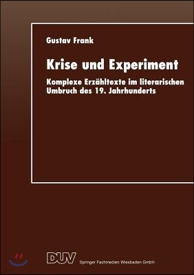 Krise Und Experiment: Komplexe Erzahltexte Im Literarischen Umbruch Des 19. Jahrhunderts