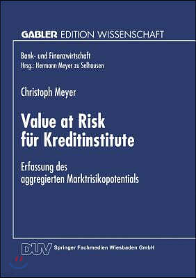 Value at Risk Fur Kreditinstitute: Erfassung Des Aggregierten Marktrisikopotentials