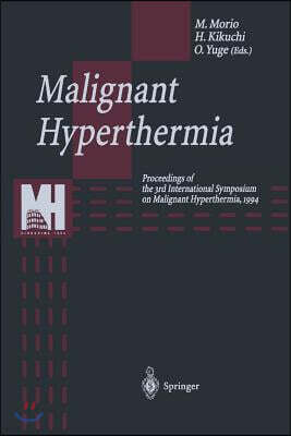 Malignant Hyperthermia: Proceedings of the 3rd International Symposium on Malignant Hyperthermia, 1994