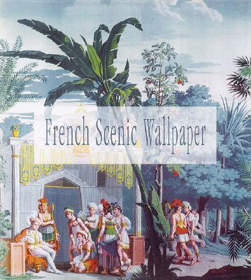 French Scenic Wallpaper 1795-1865