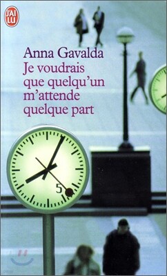 Je Voudrais Que Quelqu'un M'Attende Quelque Part