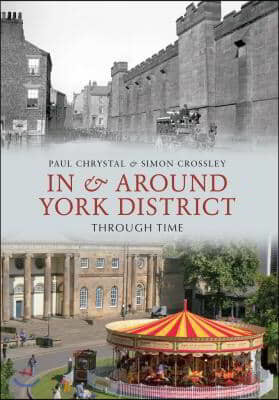 The In & Around York District Through Time