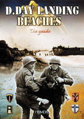 D-Day Landing Beaches: The Guide