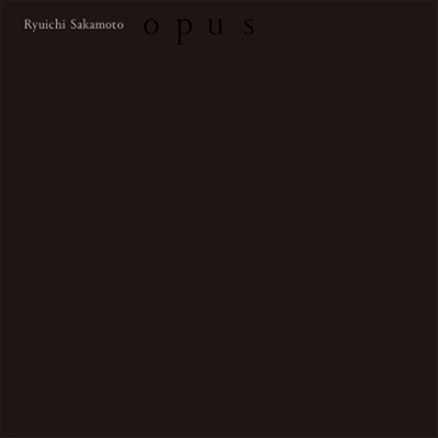Sakamoto Ryuichi,사카모토 류이치 — Opus 앨범 커버