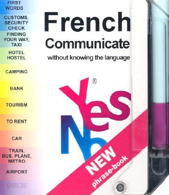 Yes No French Phrase-Book: Communicate Without Knowing the Language with Pens/Pencils