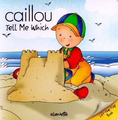 Caillou Tell Me Which