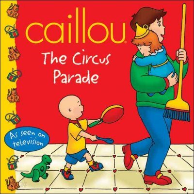 Caillou : The Circus Parade