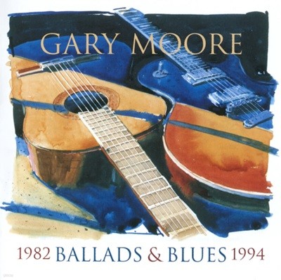 게리 무어 (Gary Moore) - Ballads & Blues 1982-1994