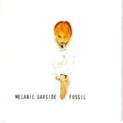 Melanie Garside / Fossil