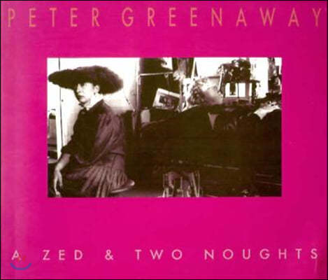 Peter Greenaway: A Zed & Two Noughts