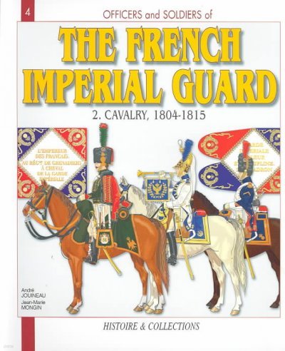 The French Imperial Guard. Volume 2: Cavalry