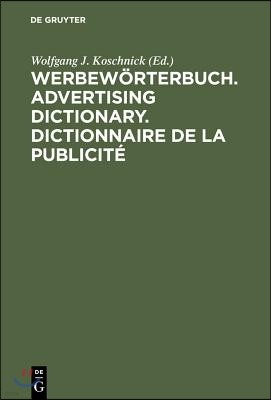 Werbeworterbuch. Advertising Dictionary. Dictionnaire de La Publicite: Deutsch. English. Francais