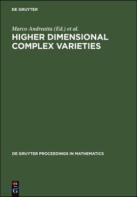 Higher Dimensional Complex Varieties: Proceedings of the International Conference Held in Trento, Italy, June 15 - 24, 1994